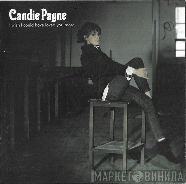 Candie Payne - I Wish I Could Have Loved You More