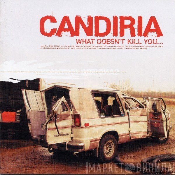 Candiria - What Doesn't Kill You...