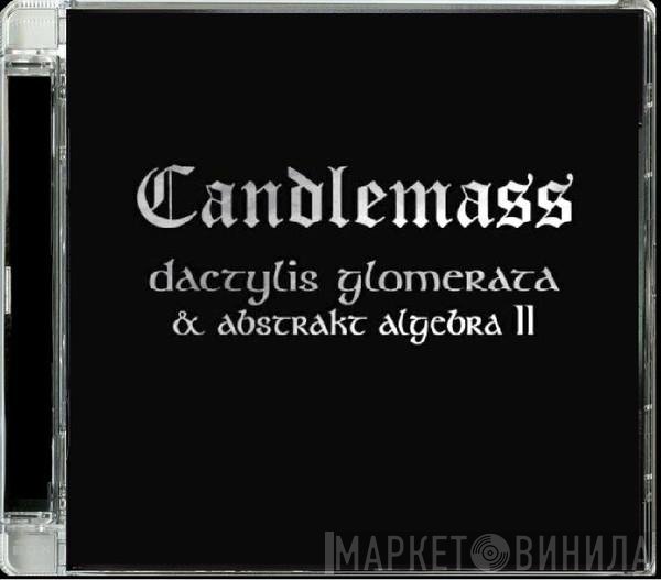 Candlemass - Dactylis Glomerata & Abstrakt Algebra II