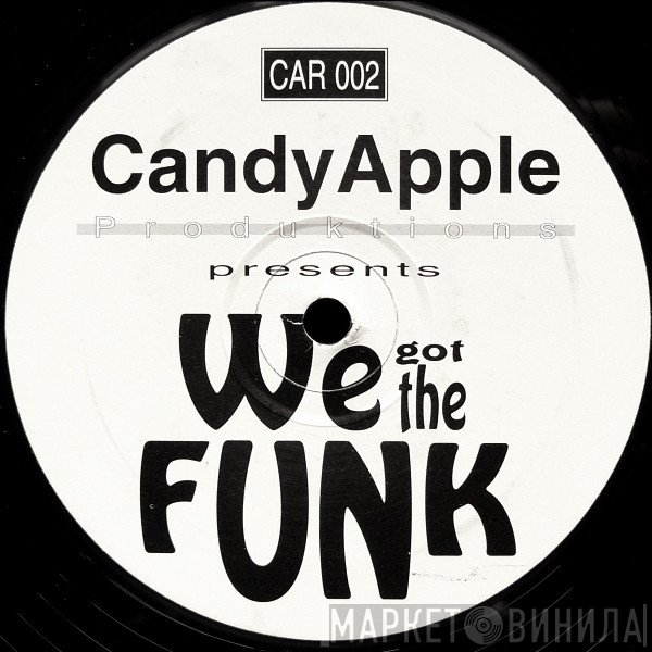 Candy Apple Productions - We Got The Funk