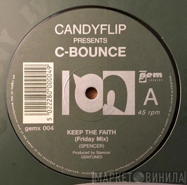 Candy Flip Presents C-Bounce  - Keep The Faith