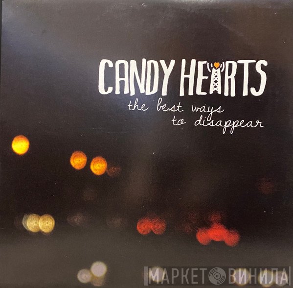 Candy Hearts - The Best Ways To Disappear