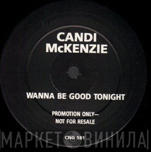 Candy Mckenzie - Wanna Be Good Tonight