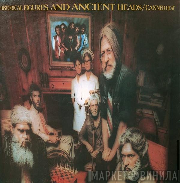 Canned Heat - Historical Figures And Ancient Heads