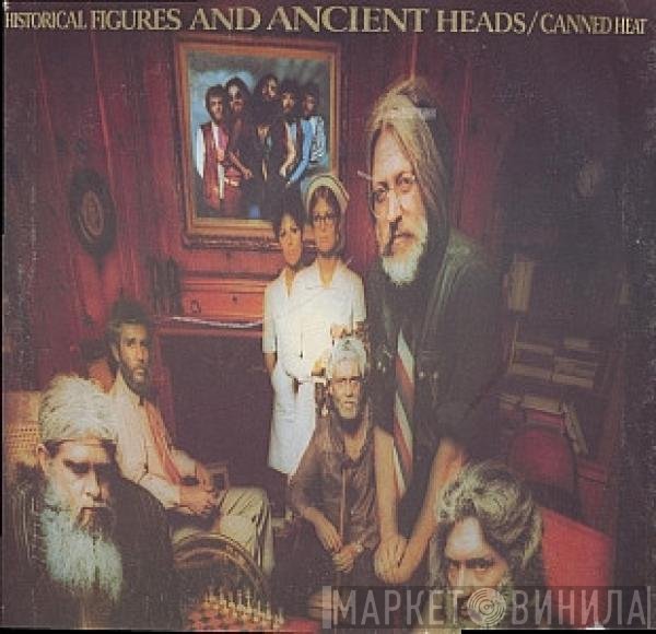 Canned Heat - Historical Figures And Ancient Heads