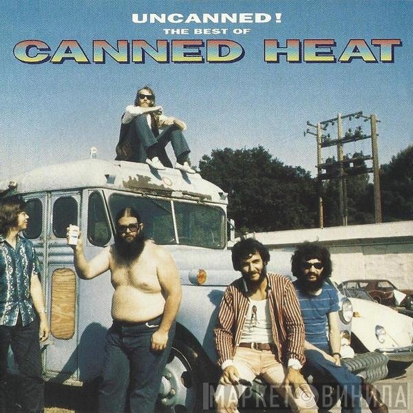 Canned Heat - Uncanned! The Best Of Canned Heat