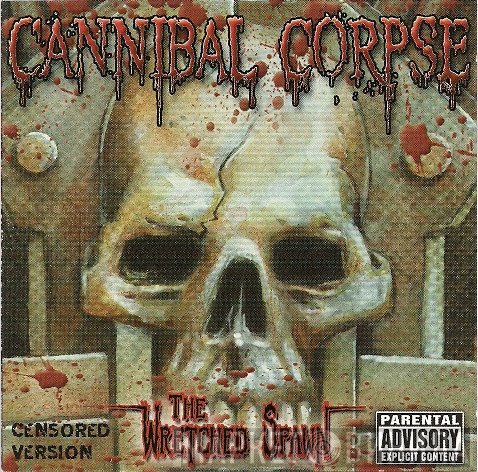 Cannibal Corpse  - The Wretched Spawn