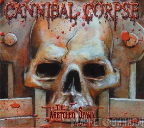 Cannibal Corpse - The Wretched Spawn