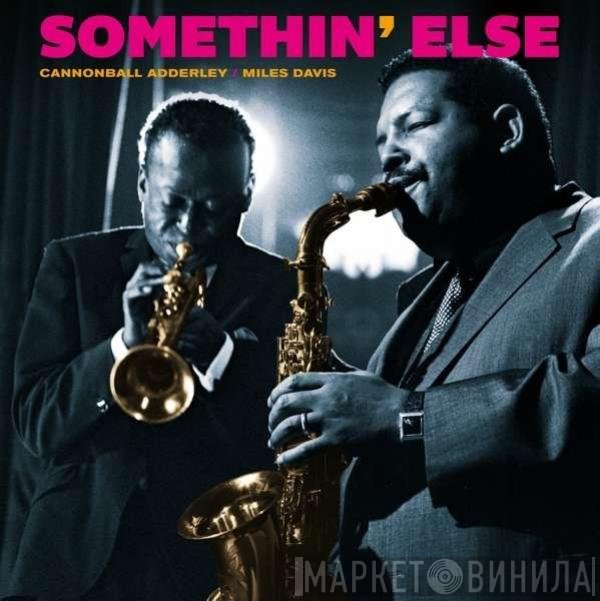 Cannonball Adderley / Miles Davis  - Somethin' Else