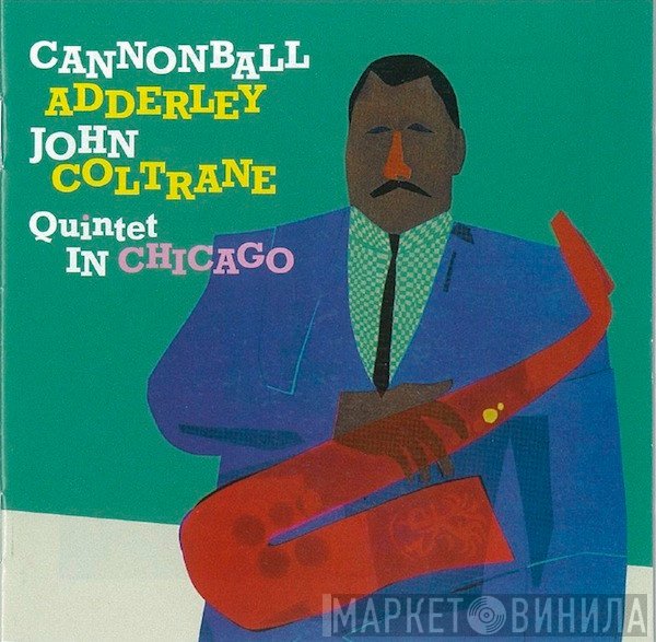 Cannonball Adderley, John Coltrane  - Quintet In Chicago
