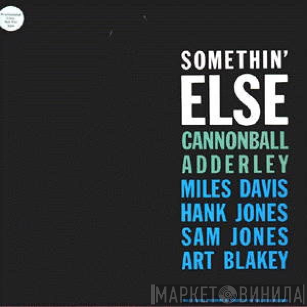 Cannonball Adderley, Miles Davis, Hank Jones, Sam Jones, Art Blakey  - Somethin' Else