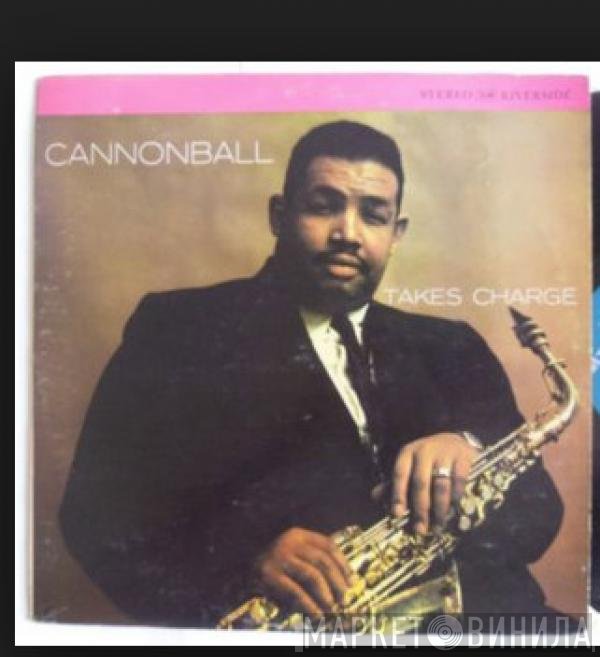 Cannonball Adderley Quartet  - Cannonball Takes Charge