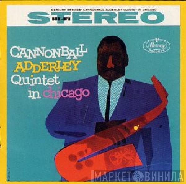 Cannonball Adderley  - Quintet In Chicago