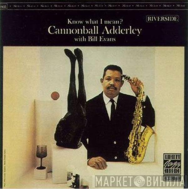 Cannonball Adderley With Bill Evans  - Know What I Mean?