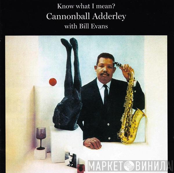 Cannonball Adderley With Bill Evans  - Know What I Mean?