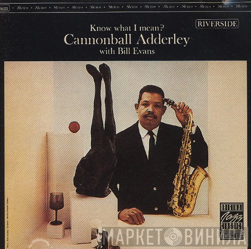 Cannonball Adderley With Bill Evans  - Know What I Mean?