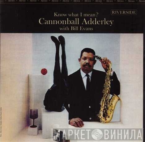 Cannonball Adderley With Bill Evans  - Know What I Mean?