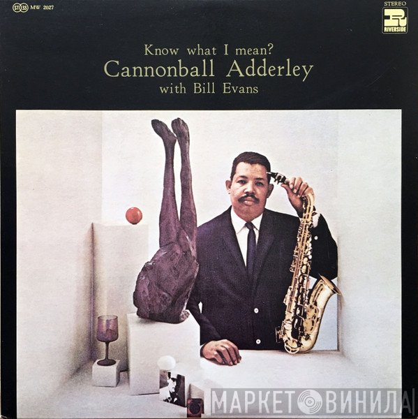 Cannonball Adderley With Bill Evans  - Know What I Mean?