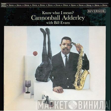 Cannonball Adderley With Bill Evans  - Know What I Mean?