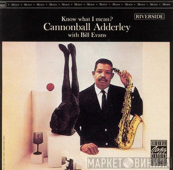 Cannonball Adderley With Bill Evans  - Know What I Mean?