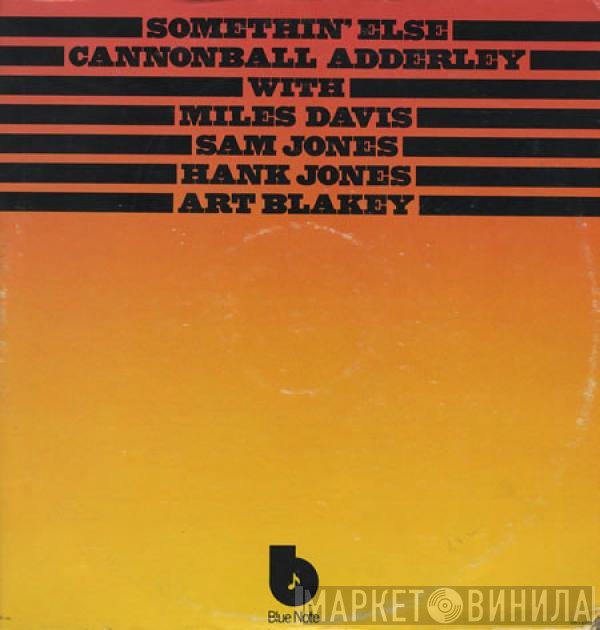 Cannonball Adderley With Miles Davis, Sam Jones, Hank Jones, Art Blakey  - Somethin' Else