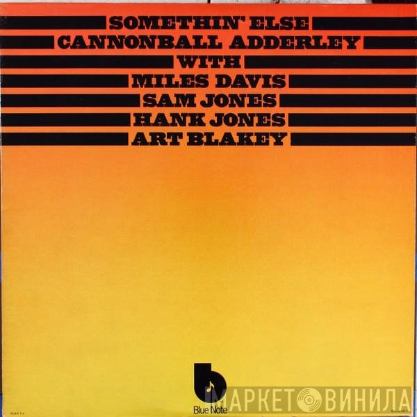 Cannonball Adderley With Miles Davis, Sam Jones, Hank Jones, Art Blakey  - Somethin' Else