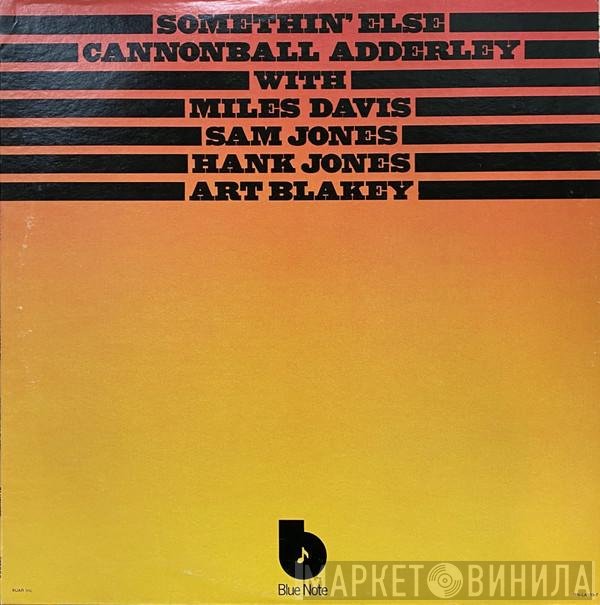 Cannonball Adderley With Miles Davis, Sam Jones, Hank Jones, Art Blakey  - Somethin' Else