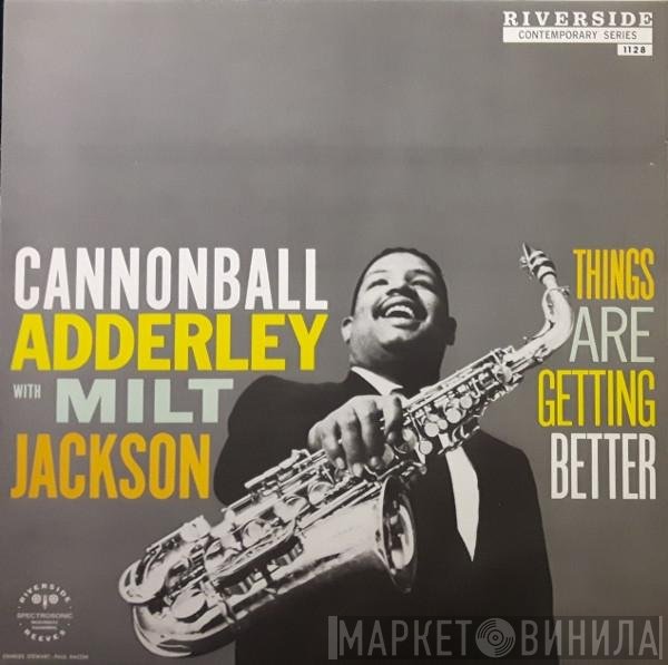 Cannonball Adderley With Milt Jackson  - Things Are Getting Better