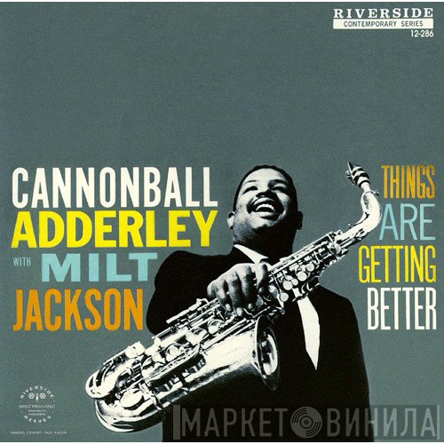 Cannonball Adderley With Milt Jackson  - Things Are Getting Better