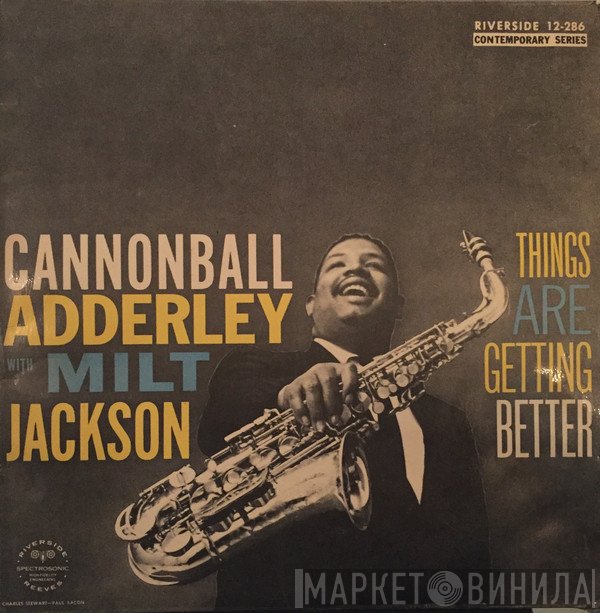 Cannonball Adderley With Milt Jackson  - Things Are Getting Better