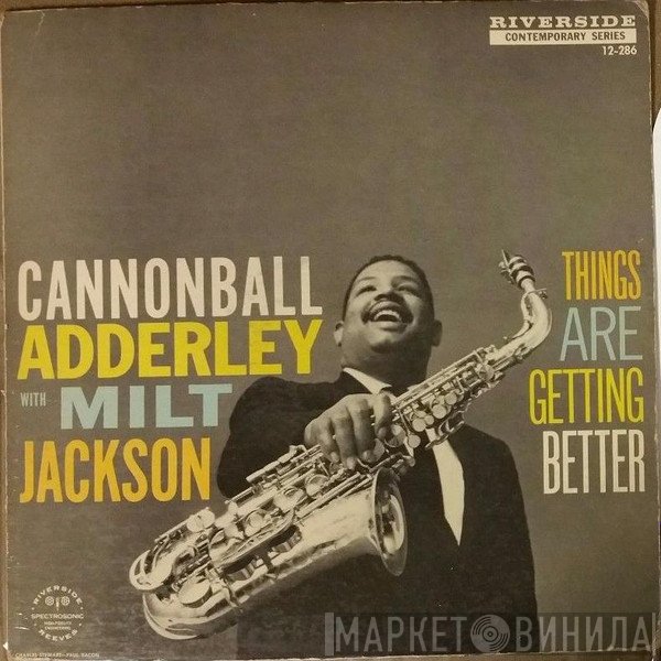 Cannonball Adderley With Milt Jackson  - Things Are Getting Better