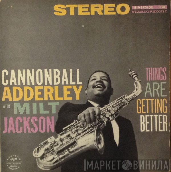 Cannonball Adderley With Milt Jackson  - Things Are Getting Better