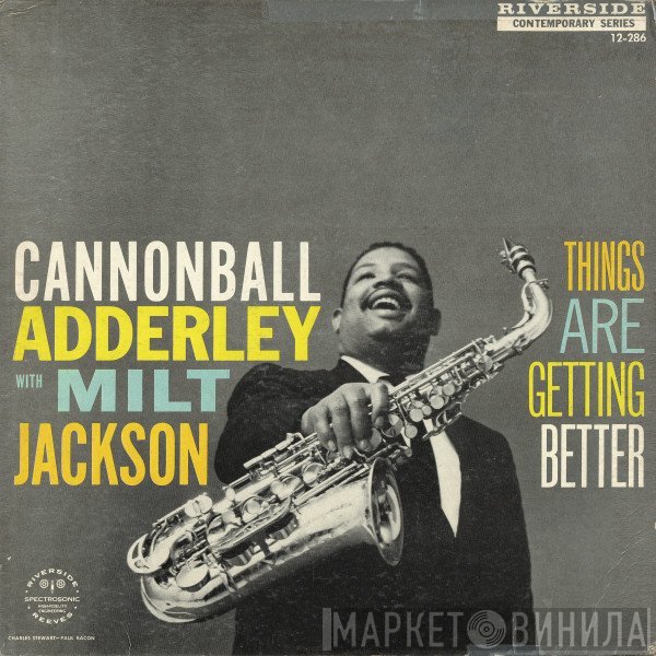 Cannonball Adderley With Milt Jackson  - Things Are Getting Better