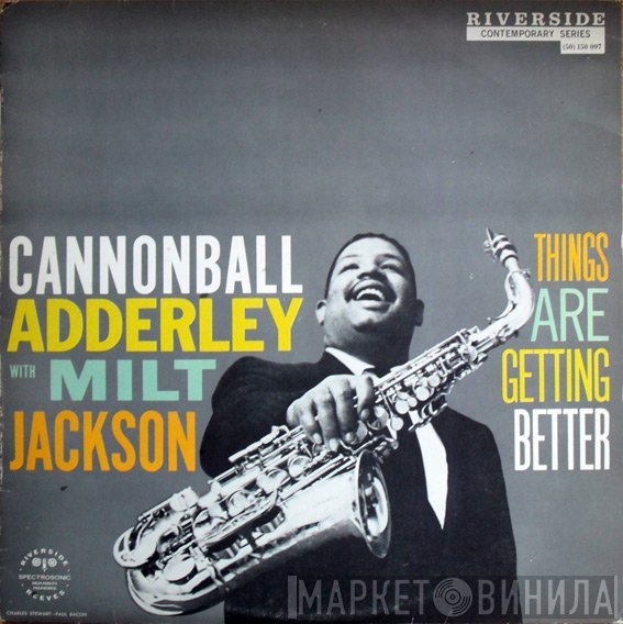 Cannonball Adderley With Milt Jackson  - Things Are Getting Better