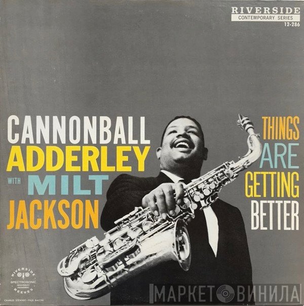Cannonball Adderley With Milt Jackson  - Things Are Getting Better