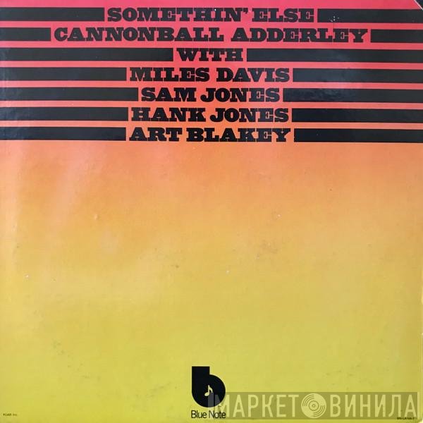 Cannonball Adderley with Miles Davis, Sam Jones, Hank Jones, Art Blakey  - Somethin' Else