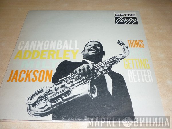 Cannonball Adderley with Milt Jackson  - Things Are Getting Better