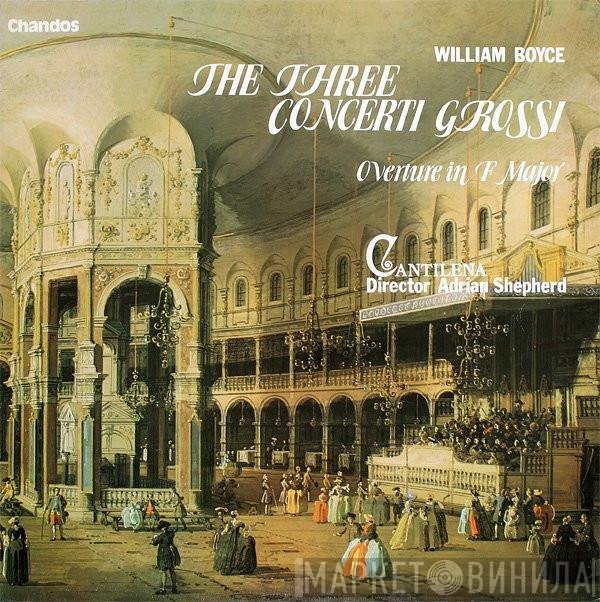 Cantilena, Adrian Shepherd, William Boyce - The Three Concerti Grossi / Overture In F Major