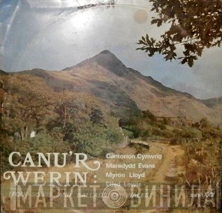 Cantorion Cynwrig, Meredydd Evans, Myron Lloyd, Elfed Lewis - Canu'r Werin