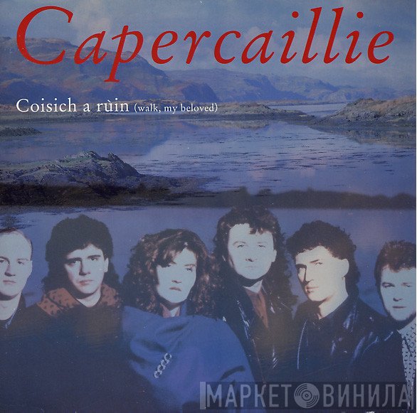 Capercaillie - Coisich A Ruin (Walk My Beloved)