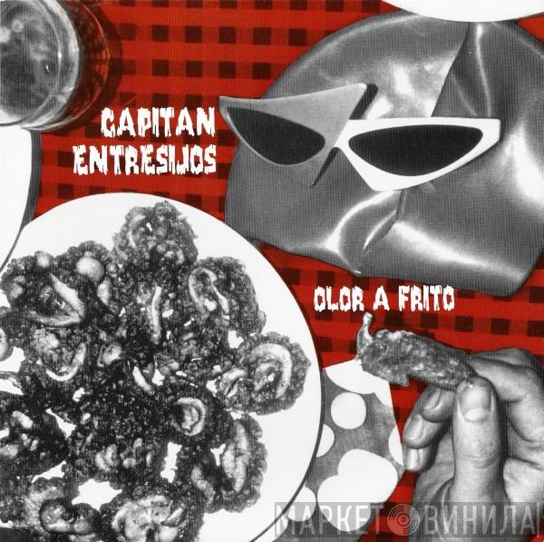 Capitán Entresijos - Olor A Frito