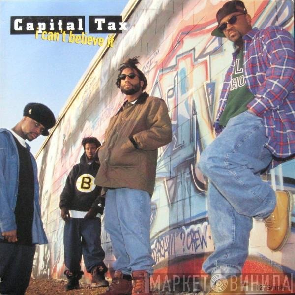 Capital Tax - I Can't Believe It