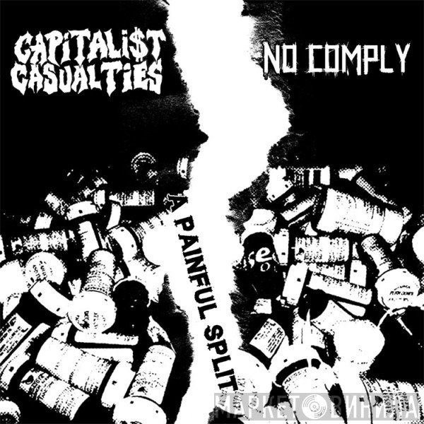 Capitalist Casualties / No Comply   - A Painful Split