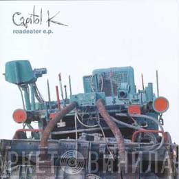 Capitol K - Roadeater E.P.