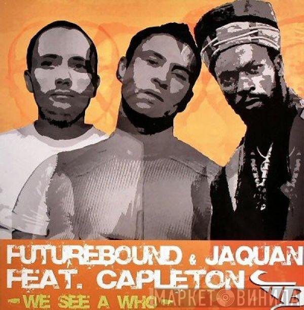 Capleton, Jaquan, Future Bound - We See A Who