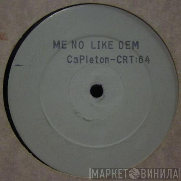 Capleton - Me No Like Dem