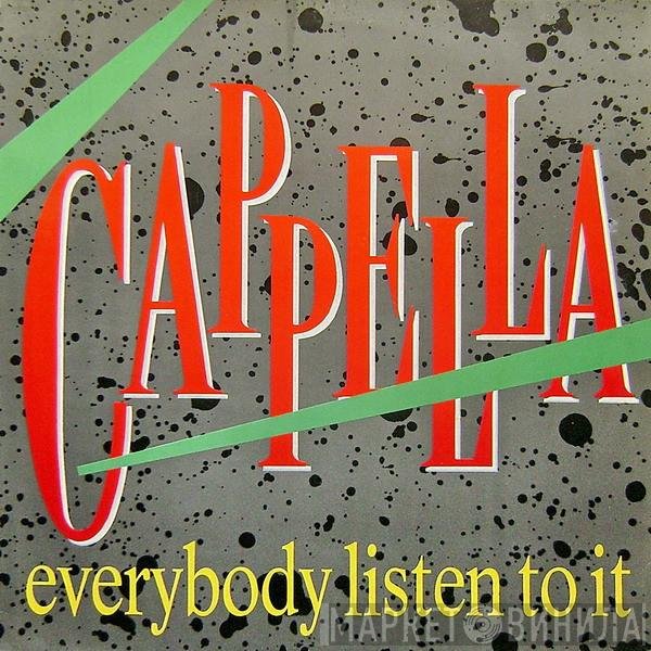 Cappella  - Everybody Listen To It