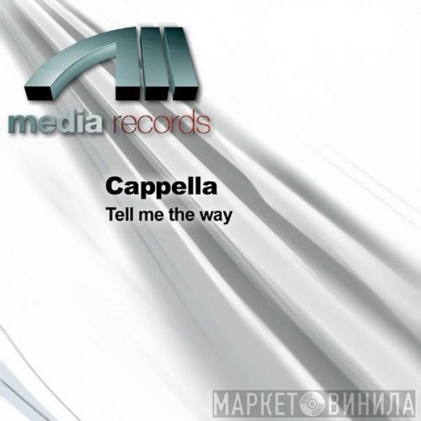 Cappella  - Tell Me The Way
