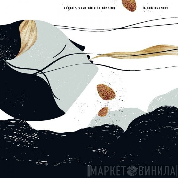 Captain, Your Ship Is Sinking / Black Everest - Captain, Your Ship Is Sinking / Black Everest
