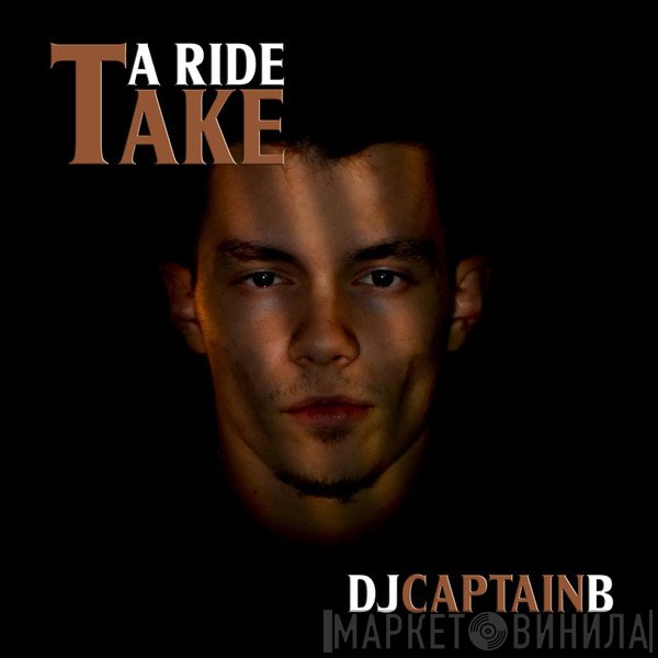 Captain B  - Take A Ride